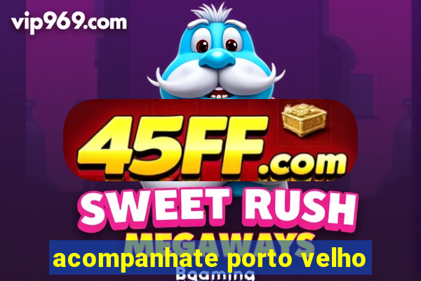 acompanhate porto velho